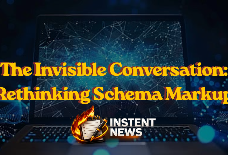 The Invisible Conversation Rethinking Schema Markup